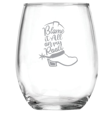 Blame it All on my Roots (15 oz) Stemless Glass