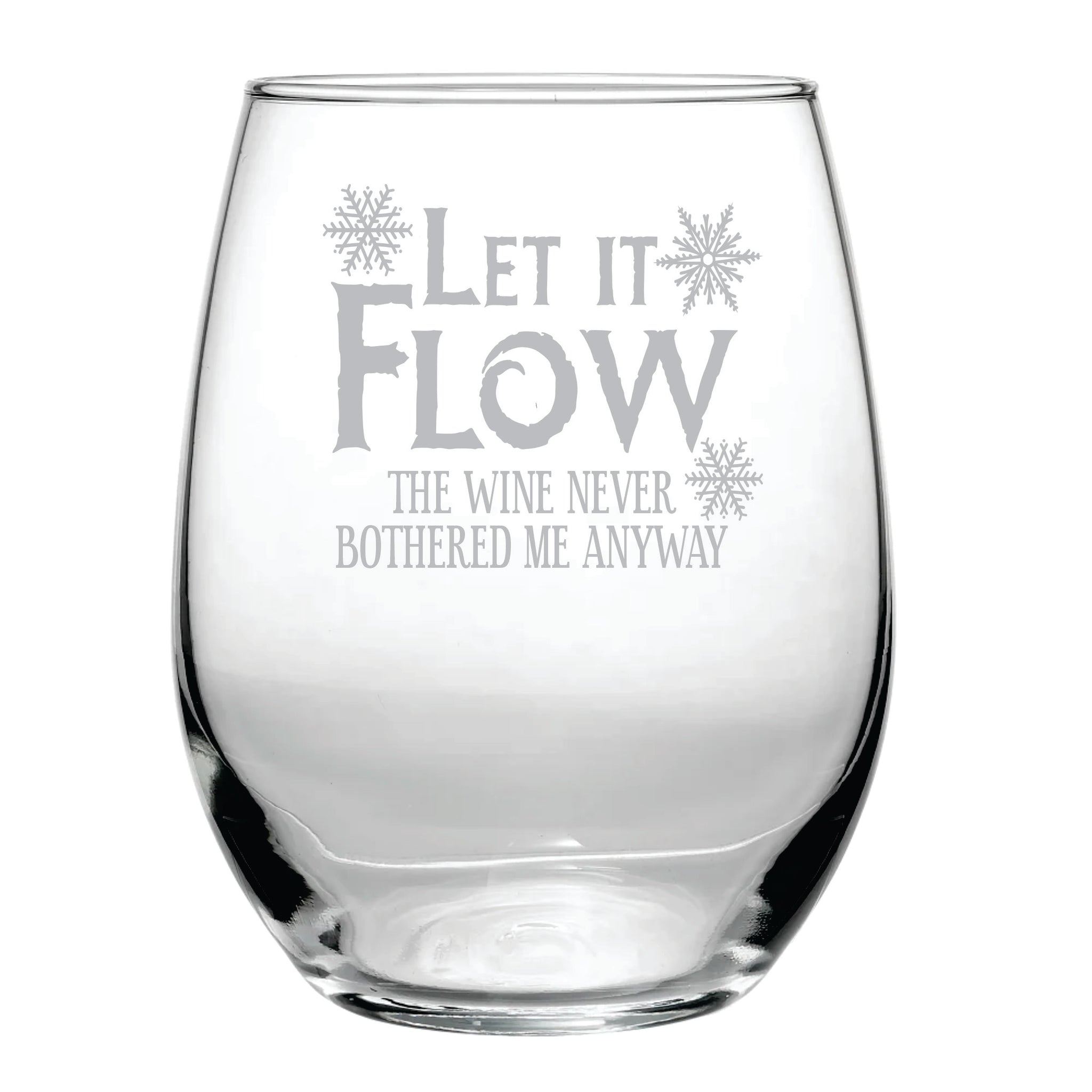 Let it Flow, The Wine Never Bothered Me Anyway (15 oz) Stemless Glass - Frozen Movie Fan Wine Glass Gift