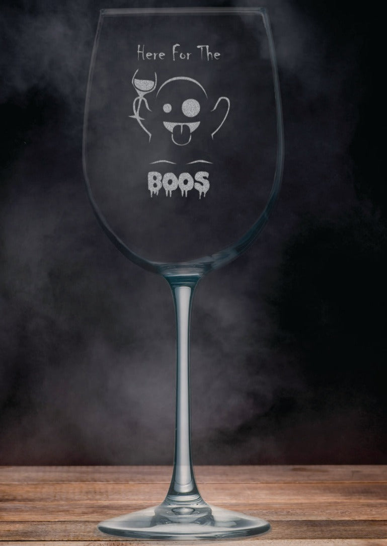 Here for the Boos - Wine Glass