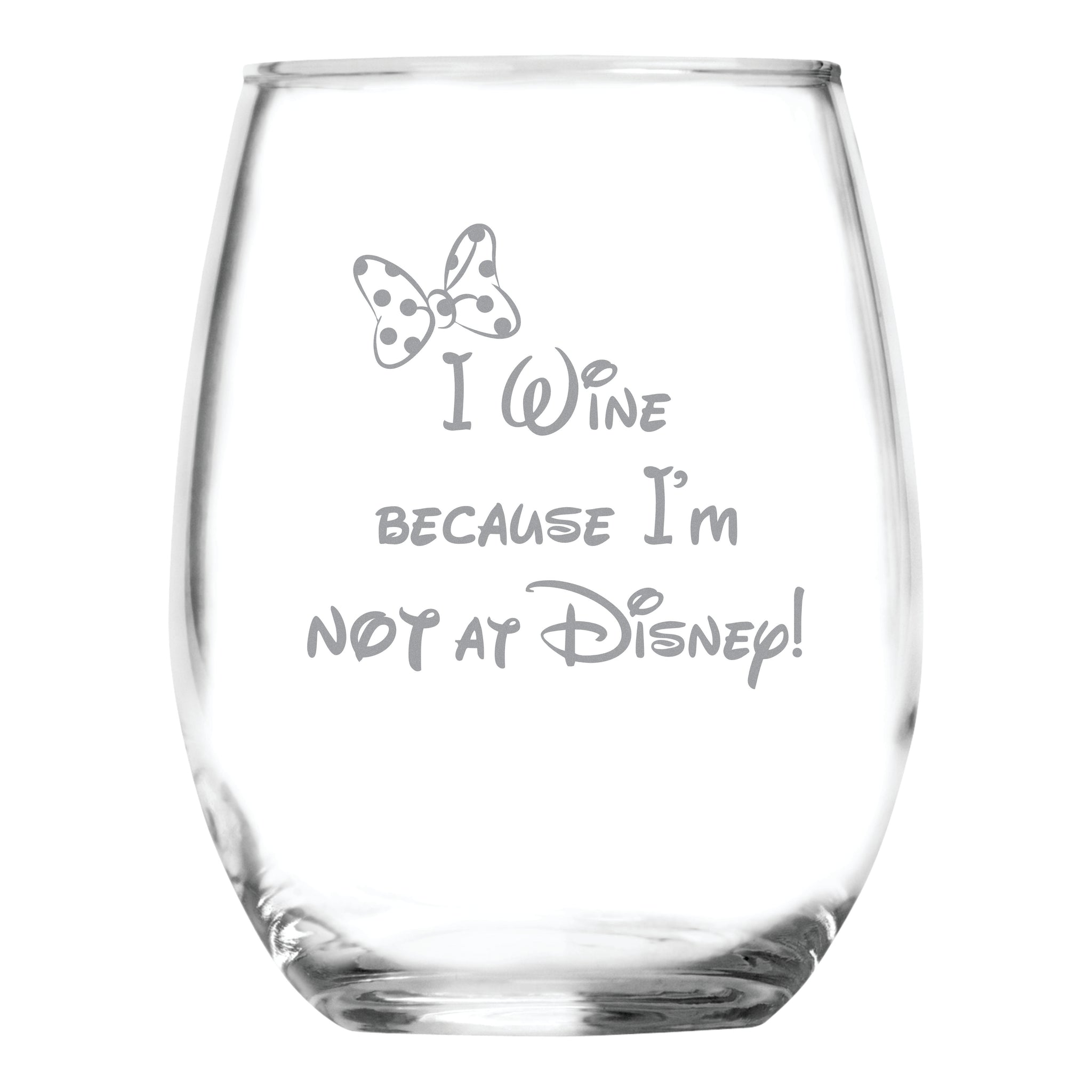 I Wine because I'm NOT at ... (15 oz) Stemless Glass