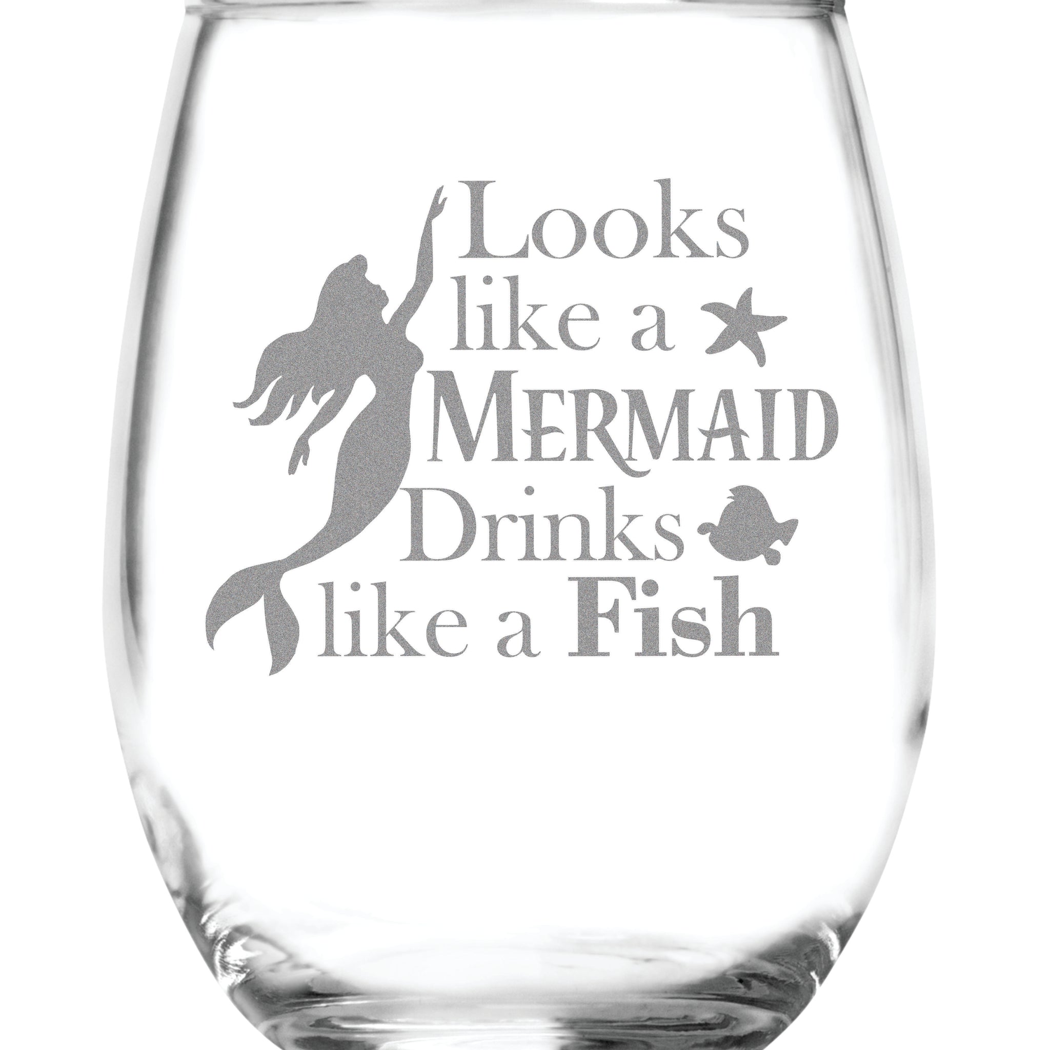 Looks Like a Mermaid, Drinks Like a Fish (15 oz) Stemless Glass