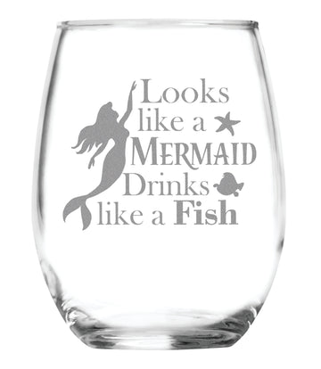 Looks Like a Mermaid, Drinks Like a Fish (15 oz) Stemless Glass